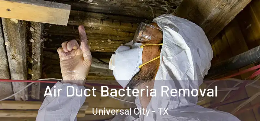  Air Duct Bacteria Removal Universal City - TX