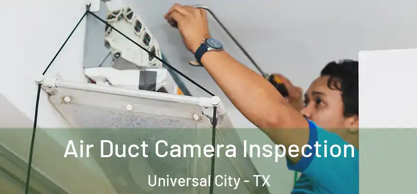 Air Duct Camera Inspection Universal City - TX