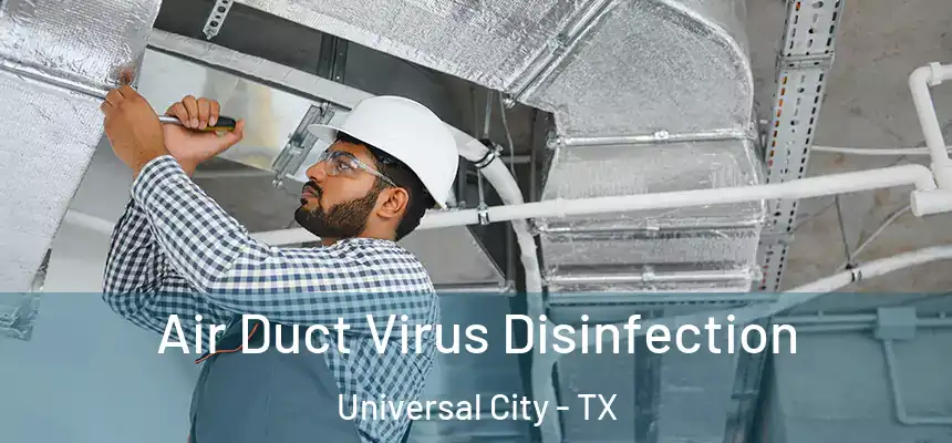Air Duct Virus Disinfection Universal City - TX