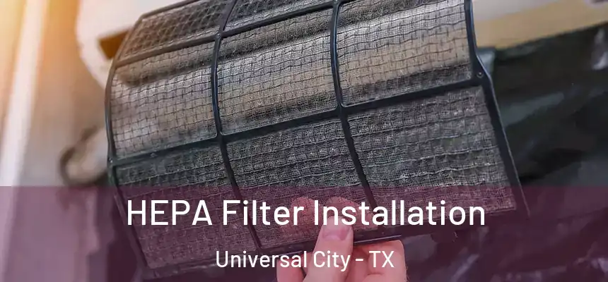 HEPA Filter Installation Universal City - TX