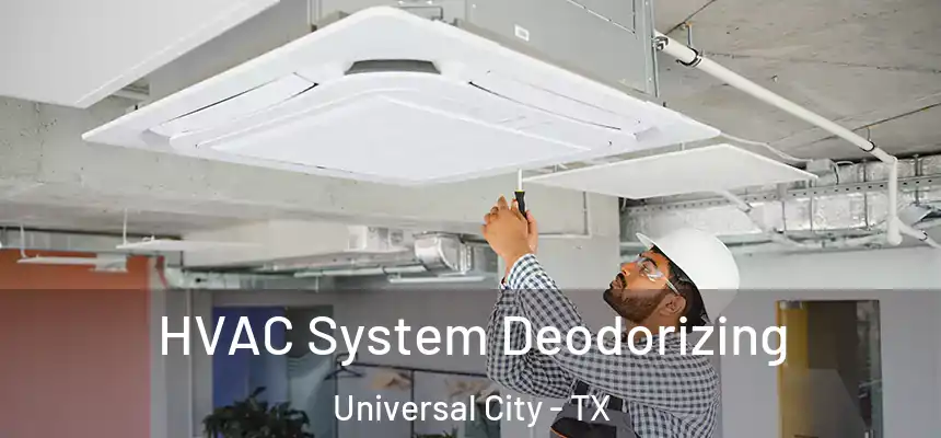 HVAC System Deodorizing Universal City - TX