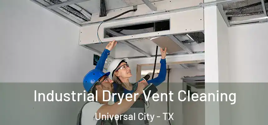 Industrial Dryer Vent Cleaning Universal City - TX