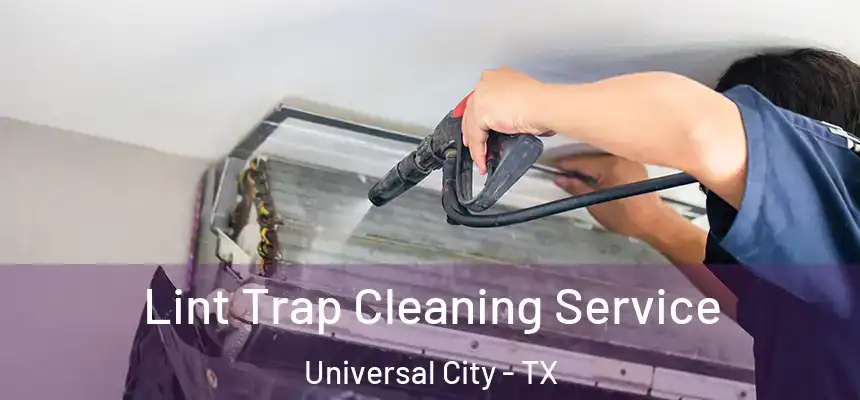 Lint Trap Cleaning Service Universal City - TX