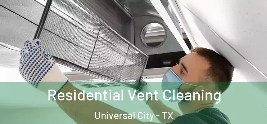  Residential Vent Cleaning Universal City - TX